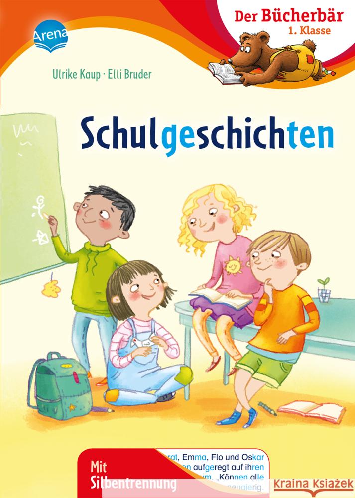 Schulgeschichten : Der Bücherbär: 1. Klasse. Mit Silbentrennung Kaup, Ulrike 9783401715636 Arena - książka