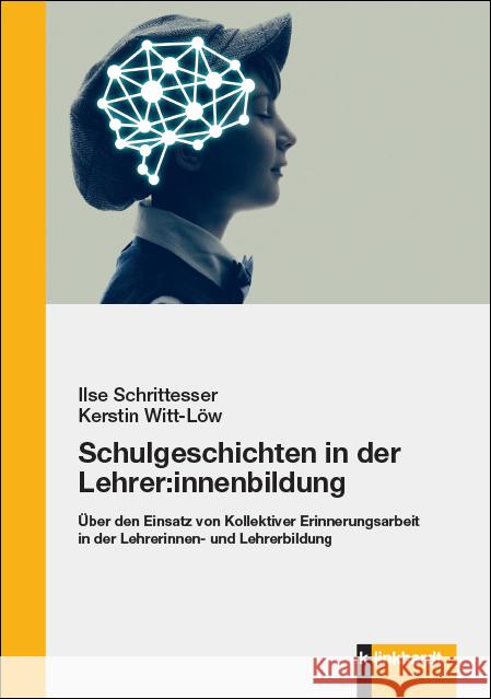 Schulgeschichten in der Lehrer:innenbildung Schrittesser, Ilse, Witt-Löw, Kerstin 9783781525078 Klinkhardt - książka