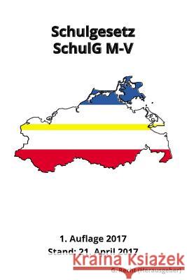 Schulgesetz - SchulG M-V, 1. Auflage 2017 G. Recht 9781545532584 Createspace Independent Publishing Platform - książka