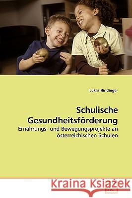 Schulische Gesundheitsförderung Hindinger, Lukas 9783639193046 VDM Verlag - książka