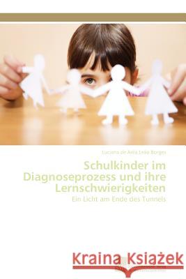 Schulkinder im Diagnoseprozess und ihre Lernschwierigkeiten de Arêa Leão Borges Luciana 9783838127798 S Dwestdeutscher Verlag F R Hochschulschrifte - książka