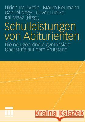 Schulleistungen Von Abiturienten: Die Neu Geordnete Gymnasiale Oberstufe Auf Dem Prüfstand Trautwein, Ulrich 9783531175867 VS Verlag - książka