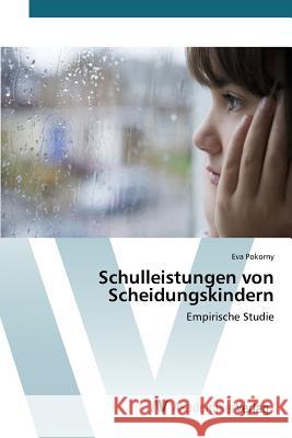 Schulleistungen von Scheidungskindern Pokorny Eva 9783639844672 AV Akademikerverlag - książka