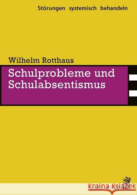 Schulprobleme und Schulabsentismus Rotthaus, Wilhelm 9783849702687 Carl-Auer - książka