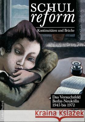 Schulreform -- Kontinuitäten Und Brüche: Das Versuchsfeld Berlin-Neukölln. Band II: 1945 Bis 1972 Radde, Gerd 9783322972842 Vs Verlag Fur Sozialwissenschaften - książka