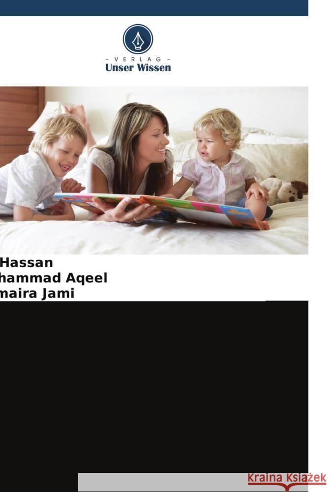 Schulschwänzen und schulische Leistungen der Kinder Hassan, Ali, Aqeel, Muhammad, Jami, Humaira 9786139753987 Verlag Unser Wissen - książka