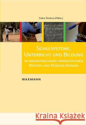 Schulsysteme, Unterricht und Bildung im mehrsprachigen frankophonen Westen und Norden Afrikas  9783830929680 Waxmann - książka