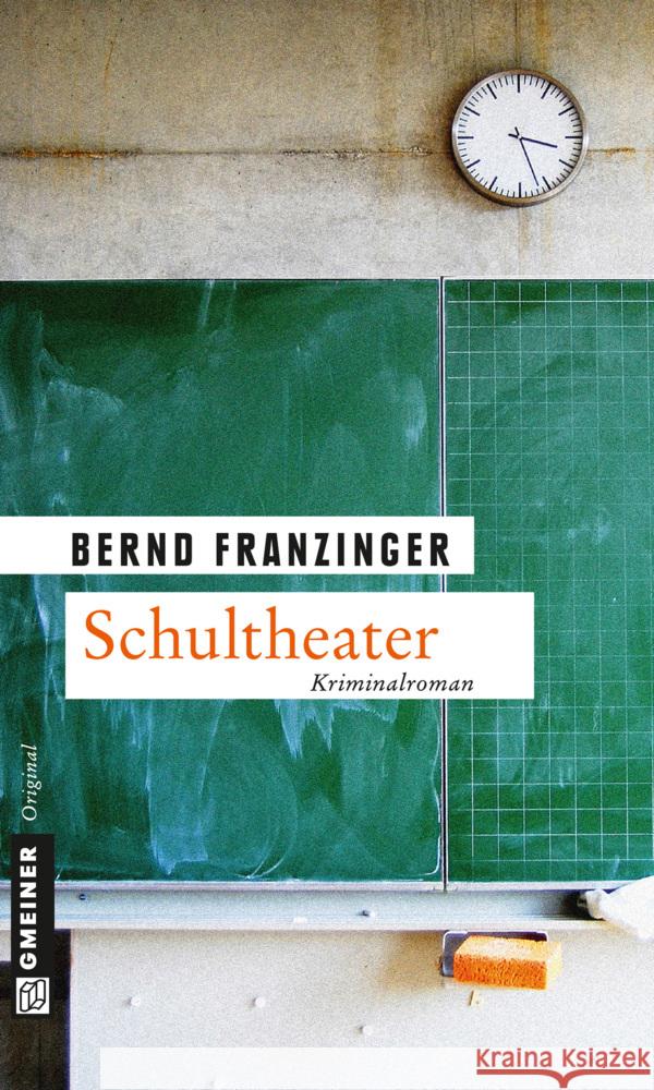 Schultheater : Ein Fall für Tannenberg. Kriminalroman Franzinger, Bernd 9783839215937 Gmeiner - książka