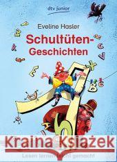 Schultüten-Geschichten, Fibelschrift : Lesen lernen leicht gemacht Hasler, Eveline 9783423760348 DTV - książka