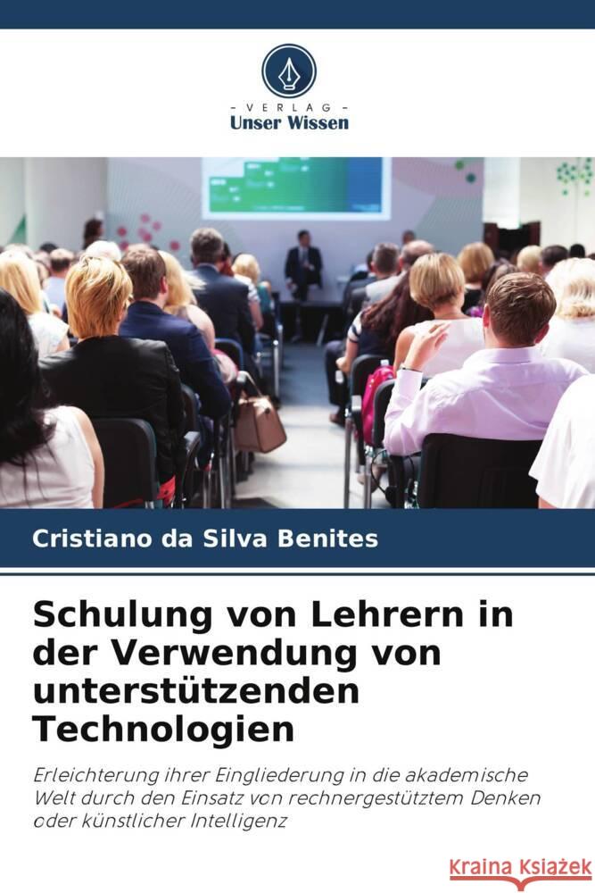 Schulung von Lehrern in der Verwendung von unterstützenden Technologien da Silva Benites, Cristiano 9786205010983 Verlag Unser Wissen - książka