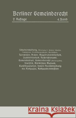 Schulverwaltung. Abt. 2 (Höhere Schulen, Fachschulen, Fortbildungsschulen, Beuthschule), Turnwesen, Archiv, Magistratsbibliothek, Stadtbibliothek, Nac Magistrat Von Berlin 9783662017432 Springer - książka