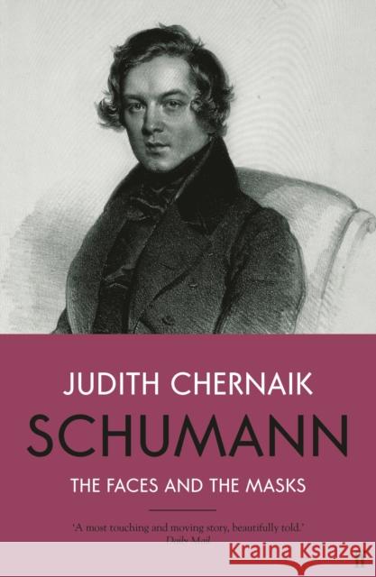 Schumann: The Faces and the Masks Judith Chernaik 9780571331277 Faber & Faber - książka