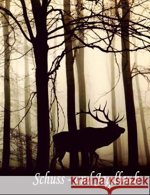 Schuss - und Jagdbuch: Schuss- und Jagdtagebuch (Vol. 2) Jagdtagebuch Fu 9781081278021 Independently Published - książka