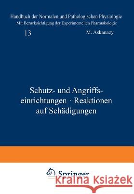 Schutz- Und Angriffseinrichtungen - Reaktionen Auf Schädigungen: 13. Band - Schutz- Und Angriffseinrichtungen + Reaktionen Auf Schädigungen Bethe, A. 9783642891762 Springer - książka