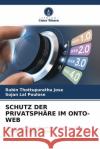 SCHUTZ DER PRIVATSPHÄRE IM ONTO-WEB Thottupurathu Jose, Rubin, Poulose, Sojan Lal 9786204521619 Verlag Unser Wissen