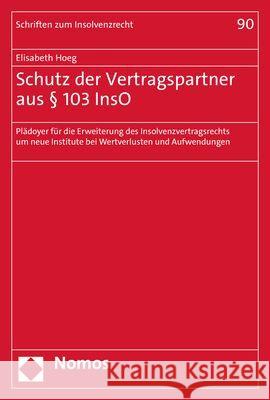 Schutz Der Vertragspartner Aus 103 Inso: Pladoyer Fur Die Erweiterung Des Insolvenzvertragsrechts Um Neue Institute Bei Wertverlusten Und Aufwendungen Elisabeth Hoeg 9783848775798 Nomos Verlagsgesellschaft - książka