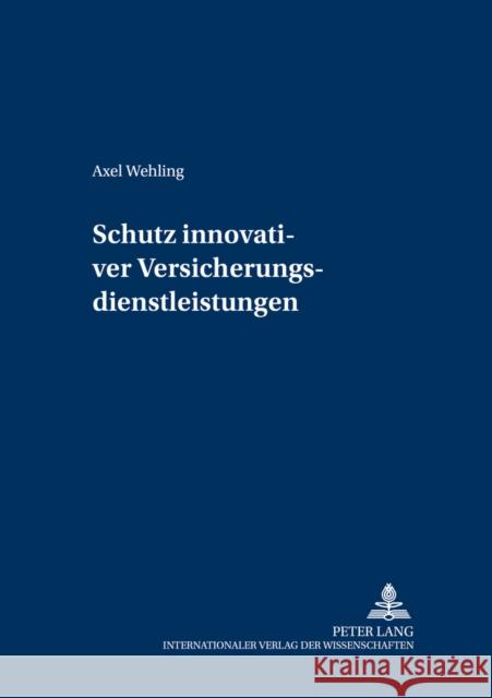 Schutz Innovativer Versicherungsdienstleistungen Winter, Gerrit 9783631392164 Lang, Peter, Gmbh, Internationaler Verlag Der - książka