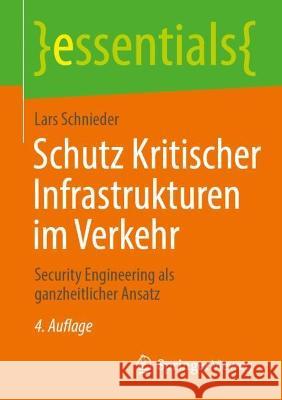 Schutz Kritischer Infrastrukturen im Verkehr: Security Engineering als ganzheitlicher Ansatz Lars Schnieder 9783662672662 Springer Vieweg - książka