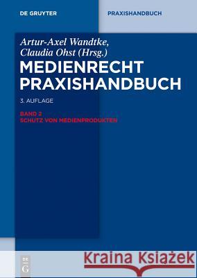 Schutz Von Medienprodukten Ilja Czernik, Ole Jani, Michael Kauert, Claire Dietz, Jan Ehrhardt, Florian Hensel, Wolfgang Maaßen, Volker Kitz, Sebast 9783110313932 de Gruyter - książka