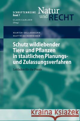 Schutz Wildlebender Tiere Und Pflanzen in Staatlichen Planungs- Und Zulassungsverfahren: Leitfaden Für Die Praxis Gellermann, Martin 9783540690962 Springer - książka