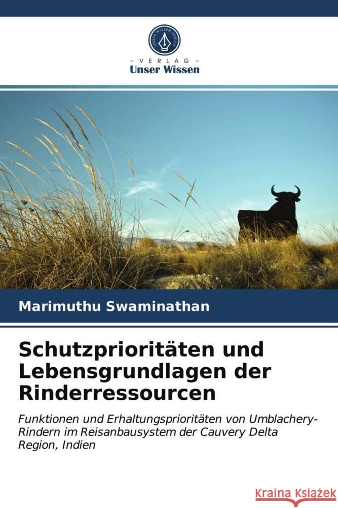 Schutzprioritäten und Lebensgrundlagen der Rinderressourcen Swaminathan, Marimuthu 9786202834964 Verlag Unser Wissen - książka