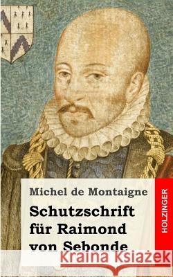 Schutzschrift für Raimond von Sebonde Montaigne, Michel 9781484049488 Createspace - książka