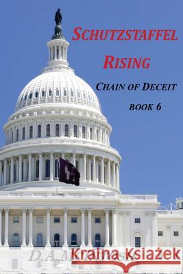 Schutzstaffel Rising: Chain of Deceit Book 6 David a. McIntosh 9780985627645 D.A.McIntosh - książka