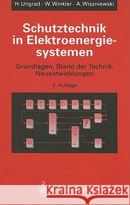 Schutztechnik In Elektroenergiesystemen: Grundlagen, Stand der Technik, Neuentwicklungen Ungrad, Helmut 9783540578321 Springer - książka