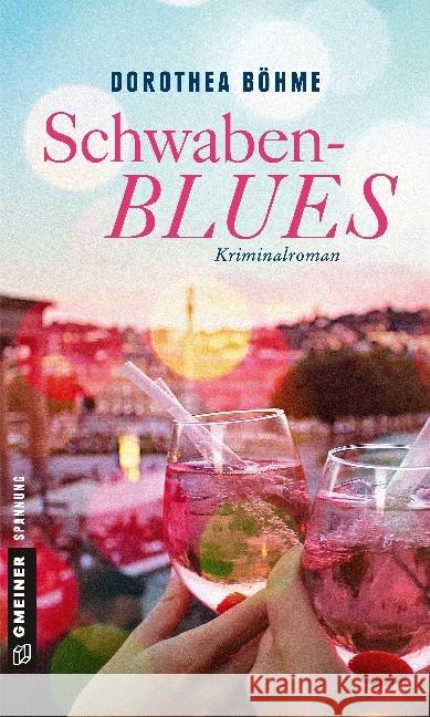 Schwabenblues : Kriminalroman Böhme, Dorothea 9783839222560 Gmeiner - książka