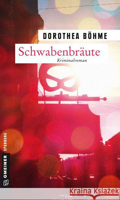 Schwabenbräute : Kriminalroman Böhme, Dorothea 9783839219287 Gmeiner - książka