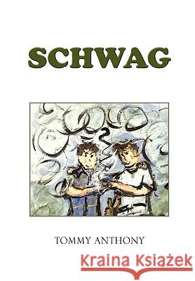 Schwag Tommy Anthony 9781450067836 Xlibris - książka