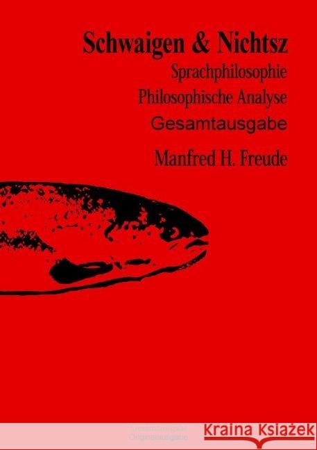 Schwaigen&Nichtsz Gesamtausgabe : Die unerhörte Wende Freude, Manfred H. 9783748544623 epubli - książka