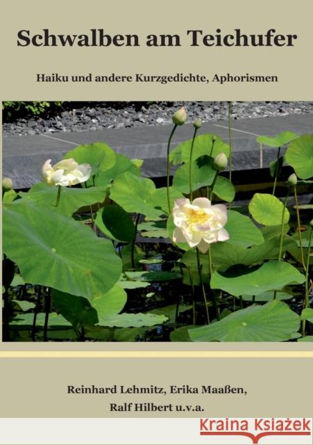 Schwalben am Teichufer: Haiku und andere Kurzgedichte, Aphorismen Lehmitz, Reinhard 9783752805260 Books on Demand - książka