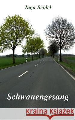 Schwanengesang Ingo Seidel 9783732241545 Books on Demand - książka