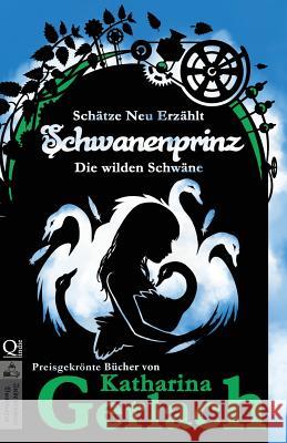 Schwanenprinz: Die wilden Schwäne Gerlach, Katharina 9783956810671 Independent Bookworm - książka