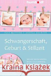 Schwangerschaft, Geburt & Stillzeit, m. DVD : Die besten Tipps der Hebammen. Mit DVD: Geburtsvorbereitung, Kreißsaal-Besichtigung und Baby-Grundkurs Mattern, Elke; Schweer, Angela 9783869106205 Humboldt - książka