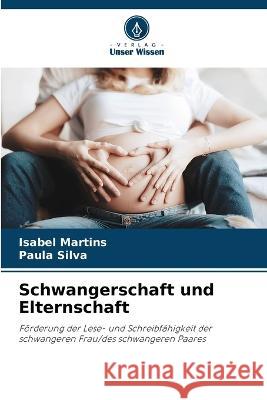 Schwangerschaft und Elternschaft Isabel Martins Paula Silva 9786205589281 Verlag Unser Wissen - książka