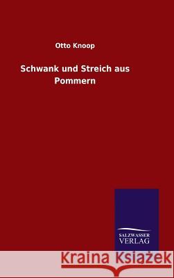 Schwank und Streich aus Pommern Otto Knoop 9783846061459 Salzwasser-Verlag Gmbh - książka