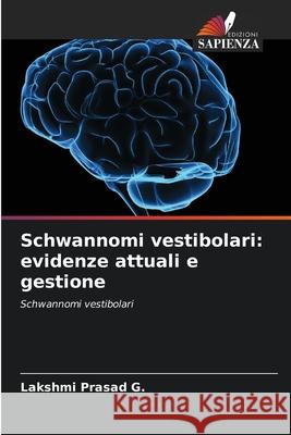 Schwannomi vestibolari: evidenze attuali e gestione Prasad G., Lakshmi 9786209101809 Edizioni Sapienza - książka