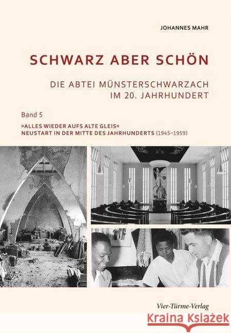 Schwarz aber schön - Die Abtei Münsterschwarzach im 20. Jahrhundert. Bd.5 : 