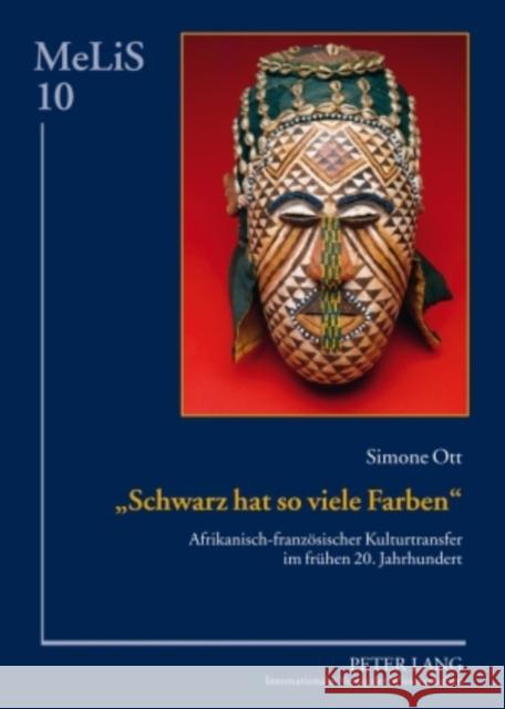 Schwarz Hat So Viele Farben: Afrikanisch-Franzoesischer Kulturtransfer Im Fruehen 20. Jahrhundert Sick, Franziska 9783631592939 Peter Lang Gmbh, Internationaler Verlag Der W - książka