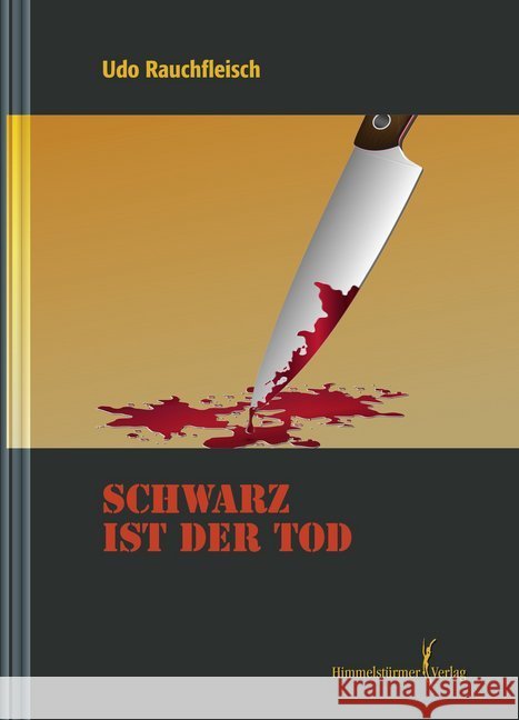 Schwarz ist der Tod : Ein Mord mit Untertitel Rauchfleisch, Udo 9783863617059 Himmelstürmer - książka