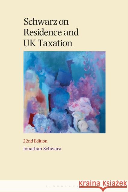 Schwarz on Residence and UK Taxation 22nd Edition Jonathan (Temple Tax Chambers) Schwarz 9781526534590 Tottel Publishing - książka