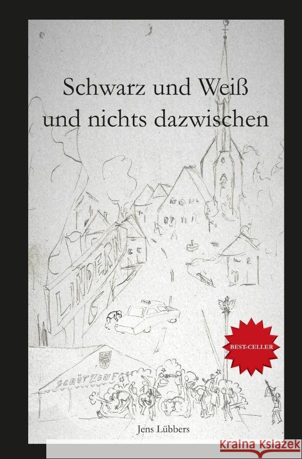 Schwarz und Weiß und nichts dazwischen Lübbers, Jens 9783757508142 epubli - książka