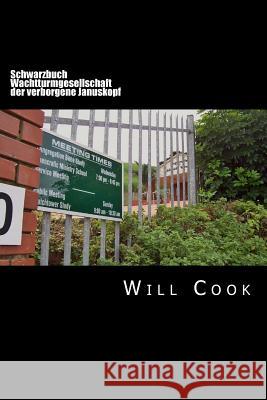 Schwarzbuch Wachtturmgesellschaft: der verborgene Januskopf Cook, Will 9781477524701 Createspace - książka