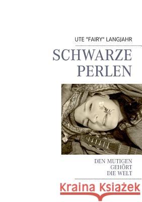 Schwarze Perlen: Den Mutigen Gehört Die Welt Ute Fairy Langjahr 9783848228447 Books on Demand - książka