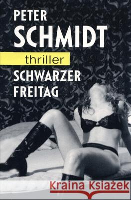 Schwarzer Freitag Peter Schmidt 9781500285265 Createspace - książka