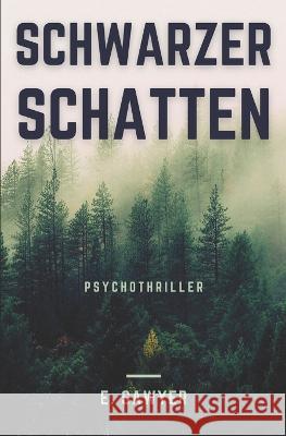 Schwarzer Schatten: Psychothriller E Sawyer 9798366200172 Independently Published - książka