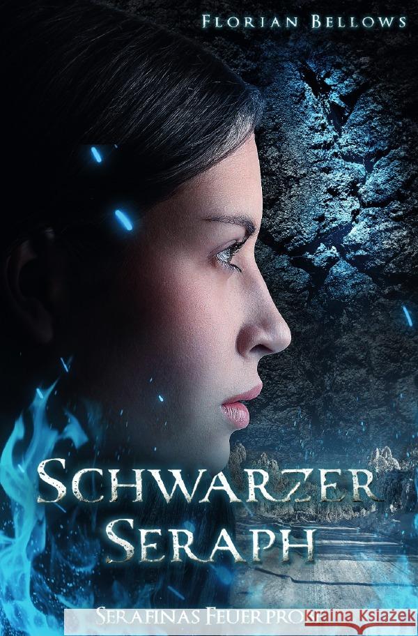 Schwarzer Seraph: Serafinas Feuerprobe Bellows, Florian 9783754962015 epubli - książka