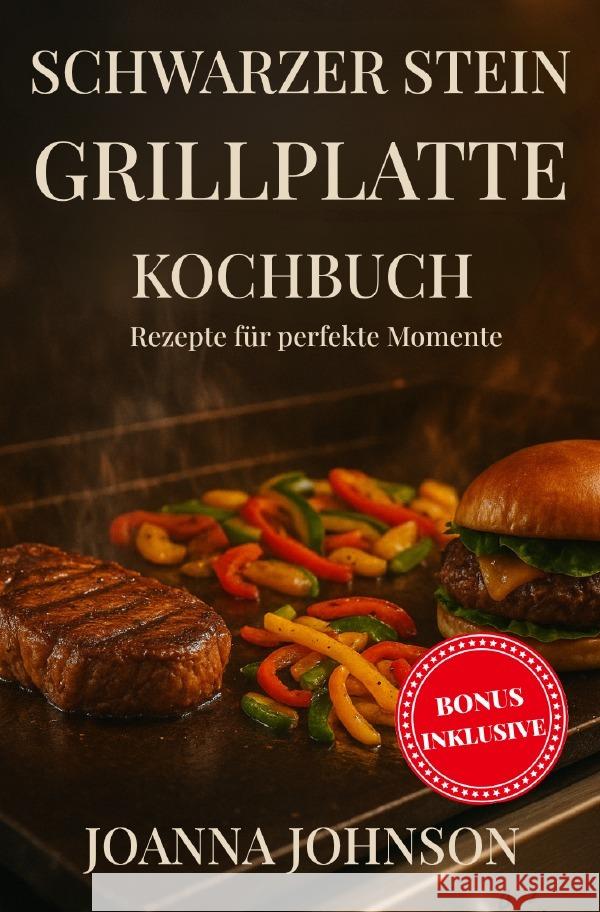 Schwarzer Stein Grillplatte Kochbuch Johnson, Joanna 9783819086786 epubli - książka